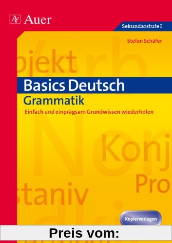 Basics Deutsch: Grammatik: Einfach und einprägsam. Grundwissen wiederholen (5. bis 10. Klasse)